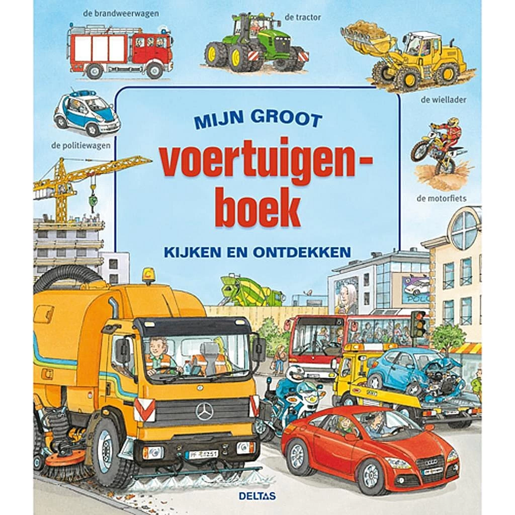 Deltas Mijn Groot Voertuigenboek Kijken En Ontdekken 1 Deltas Mijn Groot Voertuigenboek Kijken En Ontdekken